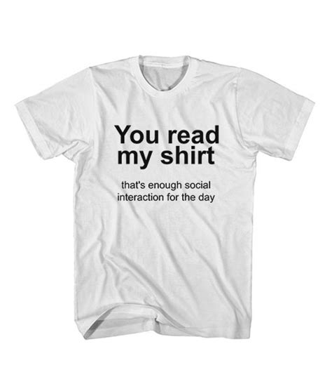 You Read My Shirt Quote T Shirt Feroloscom Shirts With Sayings