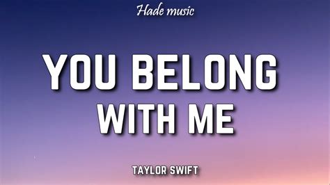 Taylor Swift You Belong With Me Lyrics Youtube