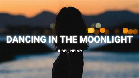 Dancing In The Moonlight Lyrics - Jubel - Dancing In The Moonlight (Lyrics) ft. NEIMY | Dancing in the moonlight, Songs, Youtube