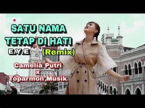 Ada satu nama satu masa dulu pernah bawa dan beri bahagia hingga saat ini masih ku abadikan di dalam hatiku. Satu Nama Tetap Dihati - Camelia Putri ft Toparmon Musik ...
