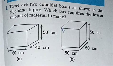 1 There Are Two Cuboidal Boxes As Shown In The Adjoining Figure Which B