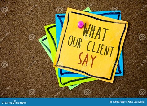 Writing Note Showing What Our Client Say Business Photo Showcasing