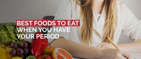 7 best foods to eat on your period and what to avoid 2019