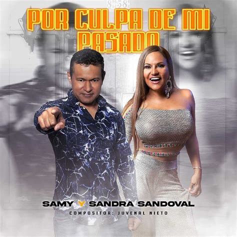 Por Culpa De Mi Pasado Samy Y Sandra Sandoval Producciones Ortega 507