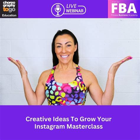Creative Ideas To Grow Your Instagram Masterclass Choreographytogo