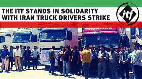 Itf Statement On Iran Truckers Strike Itf Global