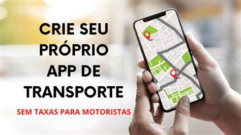 Crie Seu Aplicativo De Transporte Mestre Dos Aplicativos