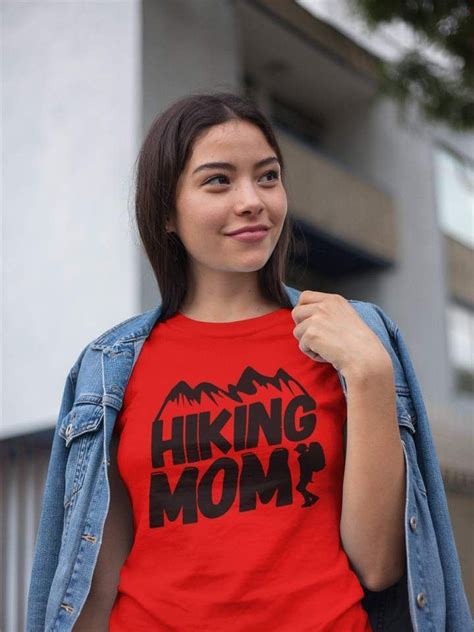 Hiking Mom T Shirt Mom Tshirts Personalized Clothes Custom Design
