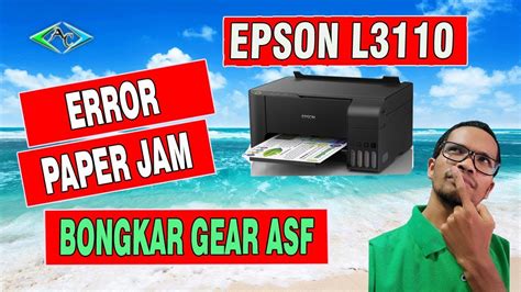 Cara Mengeluarkan Kertas Yang Tersangkut Di Printer Epson L