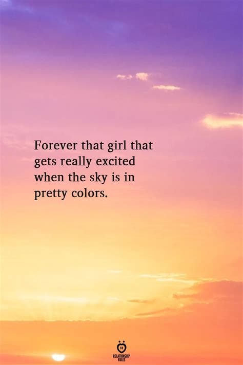 Forever that girl that gets really excited when the sky is in pretty