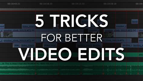 These 5 Video Editing Tricks Will Make Your Editing Faster And Your