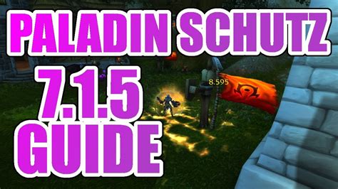 If you have any questions, leave them in the comments and i will try. WOW LEGION GUIDE: SCHUTZ / TANK PALADIN PATCH 7.1.5 ...