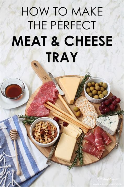 How To Make The Perfect Meat Cheese Tray Meat And Cheese Tray Food