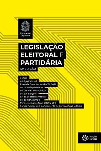 Legisla O Eleitoral E Partid Ria Ebook Dos Deputados C Mara