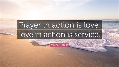 Check spelling or type a new query. Mother Teresa Quote: "Prayer in action is love, love in action is service." (12 wallpapers ...