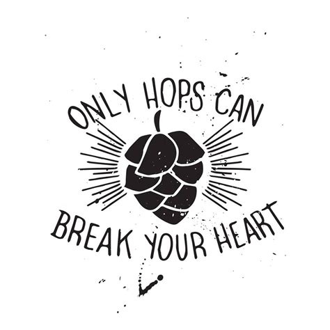 All Beers Já Conhece A Only Hops Can Break Your Heart
