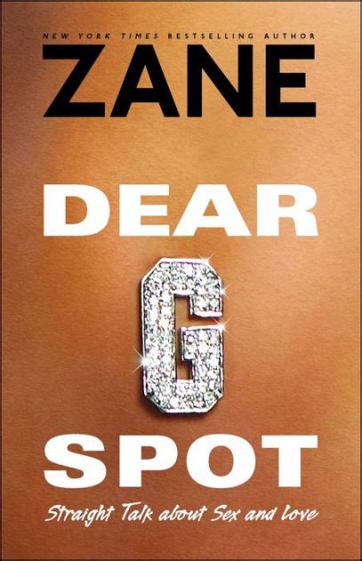 Dear G Spot Straight Talk About Sex And Love By Zane Paperback Barnes And Noble®