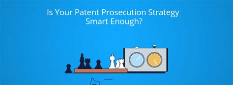 Is Your Patent Prosecution Strategy Smart Enough Greyb