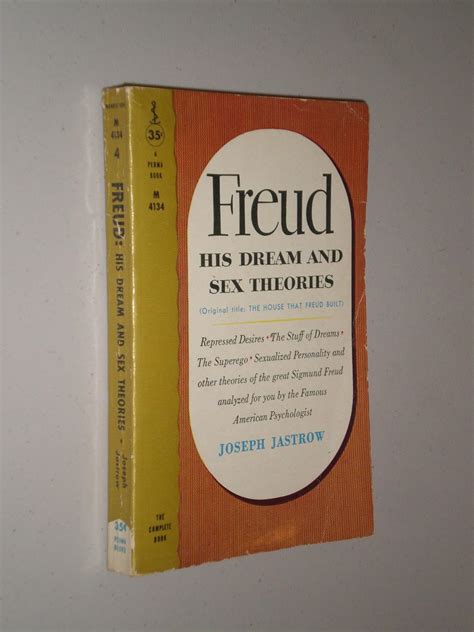 Freud His Dream And Sex Theories The House That Freud Built Jastrow