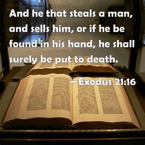 Exodus 2116 And He That Steals A Man And Sells Him Or If He Be Found