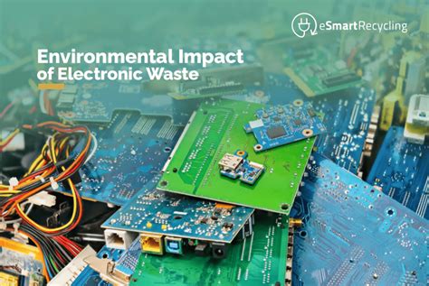 Environmental Impact Of Electronic Waste Esmart Recycling