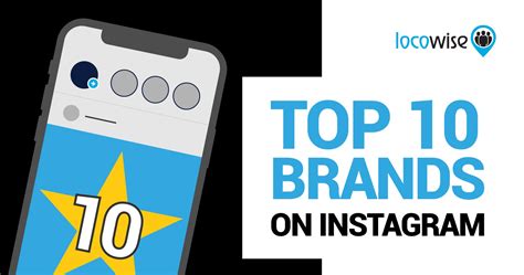 The Top 10 Instagram Brands Locowise Blog