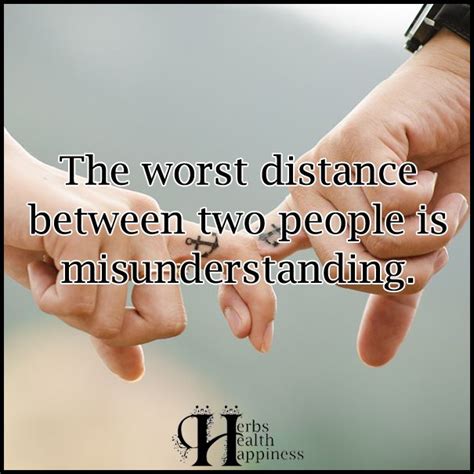 The Worst Distance Between Two People Is Misunderstanding ø Eminently