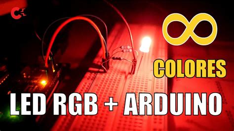 Led De 4 Pines Rgb Control Por Arduino Infinitos Colores Youtube