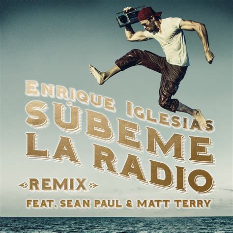 Subeme La Radio Remix Titre Et Paroles Par Enrique Iglesias Sean