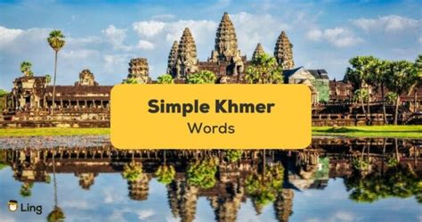 50 Simple Khmer Words For First Time Travelers Ling App