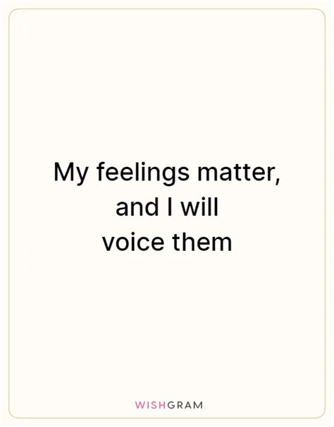 My Feelings Matter And I Will Voice Them Messages Wishes
