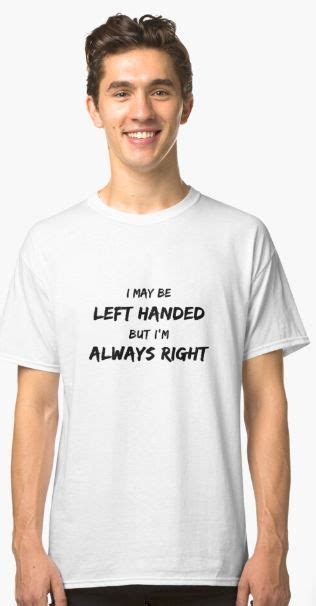 Funny International Lefthanders Day T I May Be Left Handed But Im