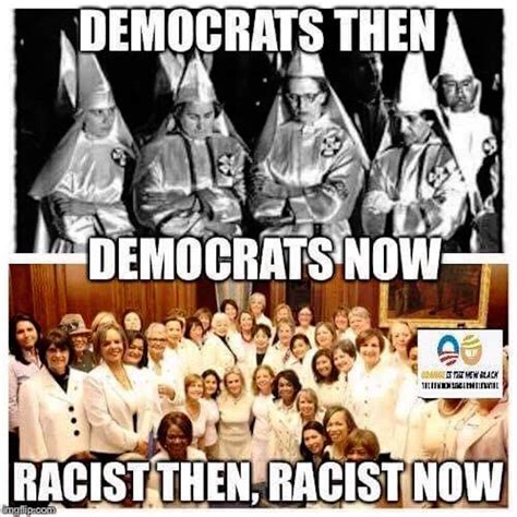 Sad Evolution Of The Democrat Party From Their Kkk Past To Today