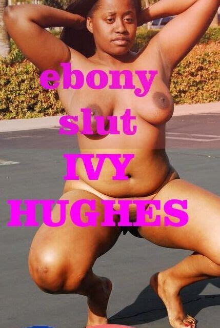 Ebony Slut IVY HUGHES BBW FUCK PIC
