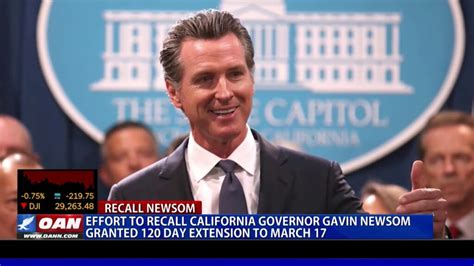 Effort To Recall California Governor Gavin Newsom Granted 120 Day Extension To March 17