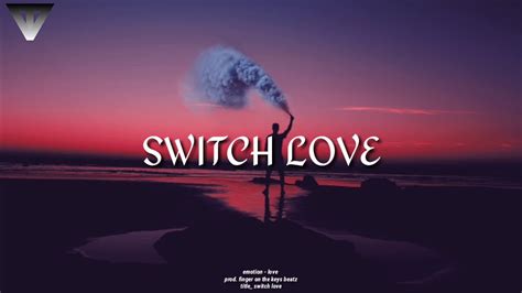 Switch Love ¥ Emotion Rap Beat Freestyle Prod Think Poat Youtube
