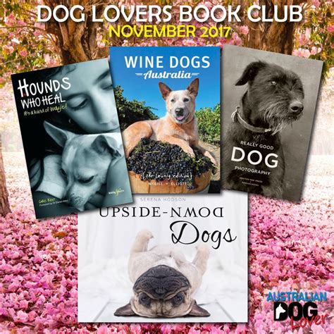 If you've yet to join a book club, winter is the perfect season to join one or start one. Dog Lovers Book Club - November 2017 | Australian Dog Lover