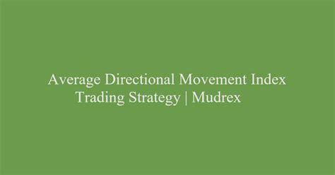 Average Directional Movement Index Trading Strategy