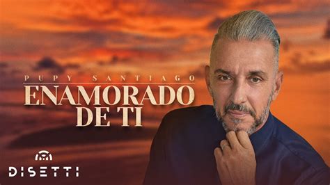 Enamorado De Ti Pupy Santiago Audio Oficial Letra Salsa