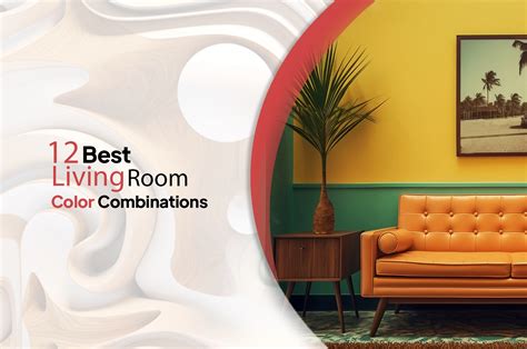 12 Best Living Room Color Combinations For 2023 Guide