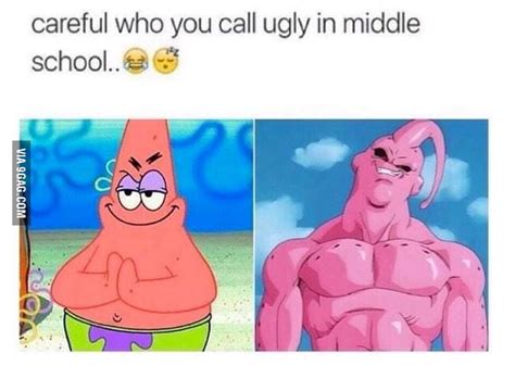 Careful Who You Call Ugly In Middle School 9gag