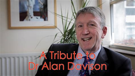 A Tribute To Dr Alan Davison Youtube