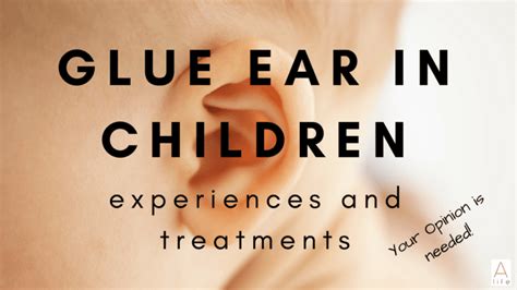 Glue Ear In Children Experiences And Treatments Alejandras Life