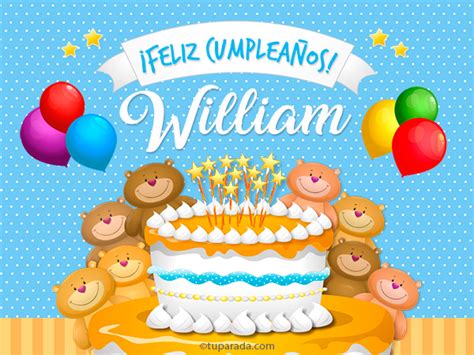 Tarjetas De Cumpleaños Con Nombre William Postales Cumpleaños William
