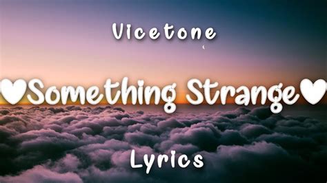 Vicetone Something Strange Lyrics Ft Haley Reinhart Youtube