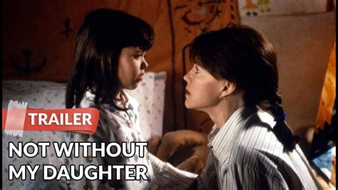 Not Without My Daughter 1991 Trailer Sally Field Alfred Molina Youtube