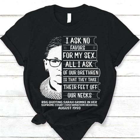 Rbg Quote I Ask No Favor For My Sex Feminist T Shirt Interest Pod
