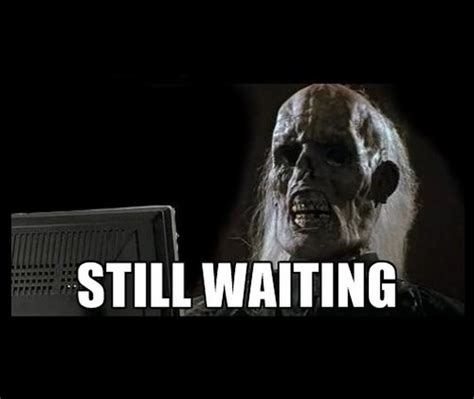 Still Waiting Memes Lovequotesmessages