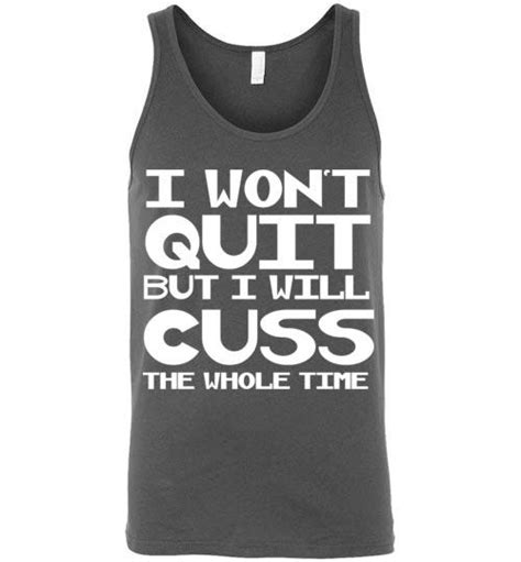 I Wont Quit But I Will Cuss The Whole Time Unisex Tank Top Gym Tees Cuss Workout Tank Tops