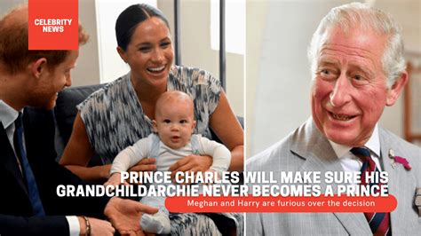Meghan And Harry Are Furious Over The Decision Prince Charles Will